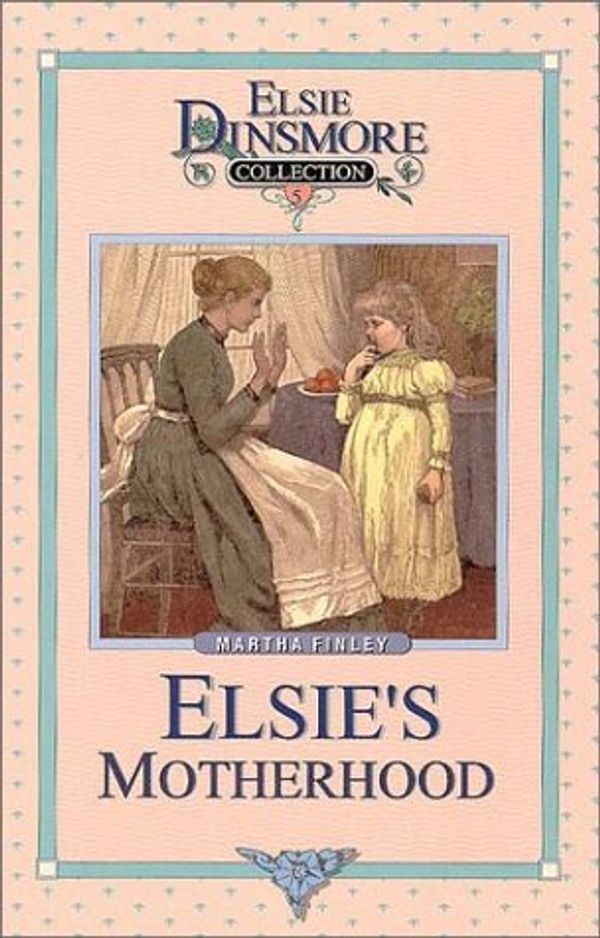 Cover Art for 9781889128054, Elsie's Motherhood by Martha Finley