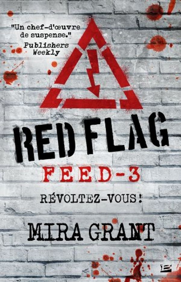 Cover Art for 9782352947189, Feed, Tome 3 : Red Flag by Mira Grant