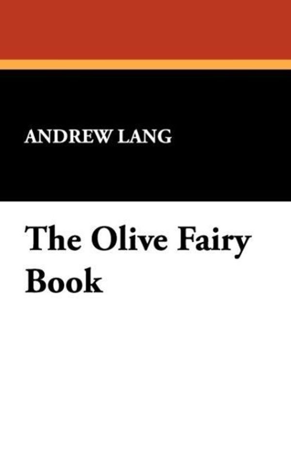 Cover Art for 9781434469144, The Olive Fairy Book by Andrew Lang