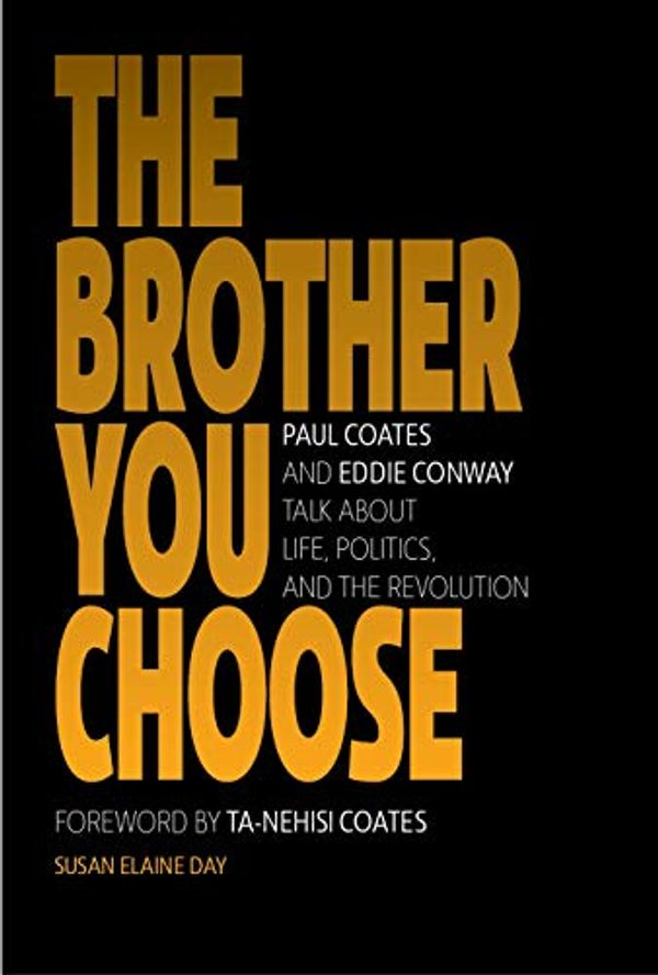 Cover Art for 9781642592221, The Brother You Choose: Panthers, Politics, and Revoltuion by Susie Day