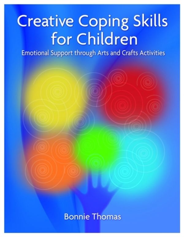 Cover Art for 9781843109211, Creative Coping Skills for Children by Bonnie Thomas
