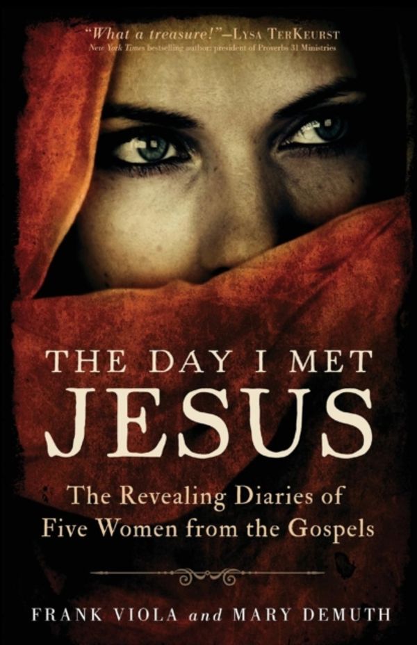 Cover Art for 9780801016851, The Day I Met Jesus: The Revealing Diaries of Five Women from the Gospels by Frank Viola
