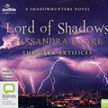 Cover Art for 9781489455901, Lord of Shadows: 2 (The Dark Artifices) by Cassandra Clare