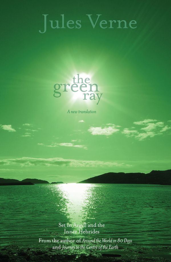 Cover Art for 9781909912823, The Green Ray by Jules Verne