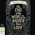 Cover Art for B08TP831GS, The End of the World Is Bigger than Love by Davina Bell