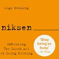 Cover Art for 9789049807887, Niksen: Embracing The Dutch Art of Doing Nothing by Olga Mecking