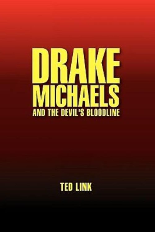 Cover Art for 9781450083942, Drake Michaels by Ted Link