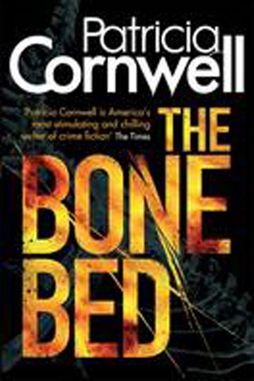 Cover Art for 9781408703441, The Bone Bed by Patricia Cornwell