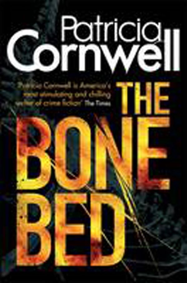 Cover Art for 9781408703441, The Bone Bed by Patricia Cornwell