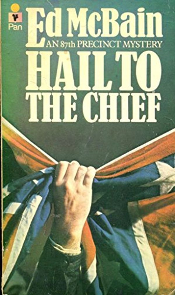 Cover Art for 9780330244916, Hail to the Chief by Ed McBain