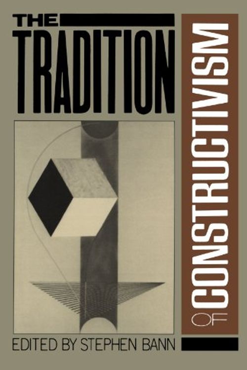 Cover Art for 9780306803963, The Tradition of Constructivism by Stephen Bann