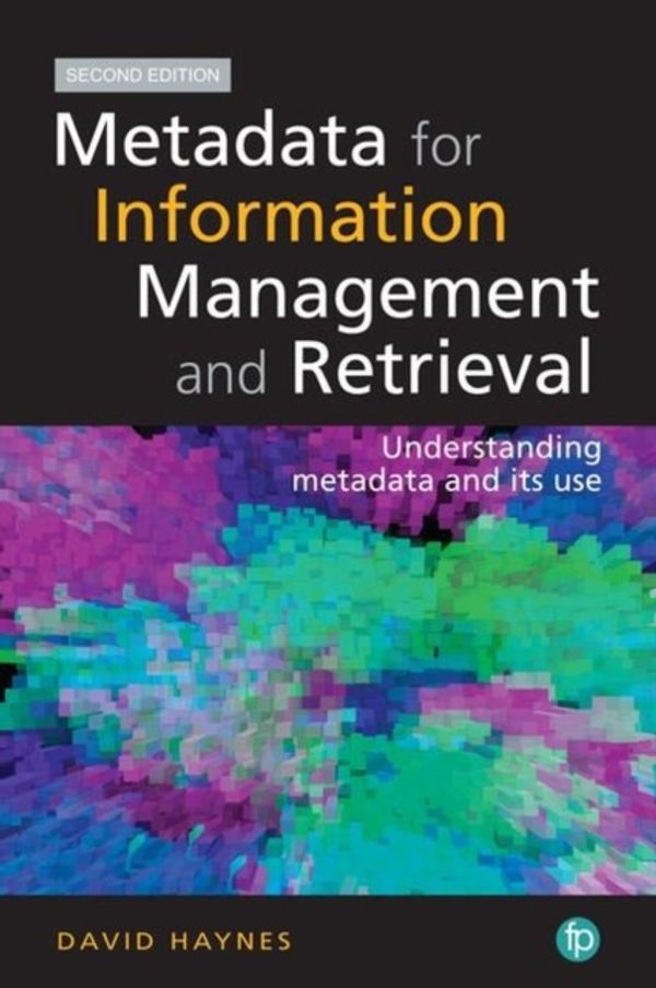 Cover Art for 9781856048248, Metadata for Information Management and Retrieval: Understanding metadata and its use by David Haynes