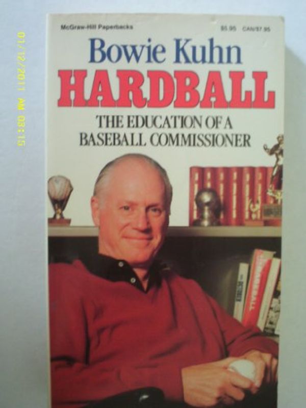 Cover Art for 9780070355989, Hardball: The Education of a Baseball Commissioner by Bowie K. Kuhn