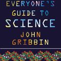 Cover Art for 9781474602730, Almost Everyone's Guide to Science by John Gribbin