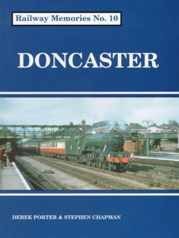 Cover Art for 9781871233094, Doncaster (Railway Memories) by Porter, Derek. & Chapman, Stephen.