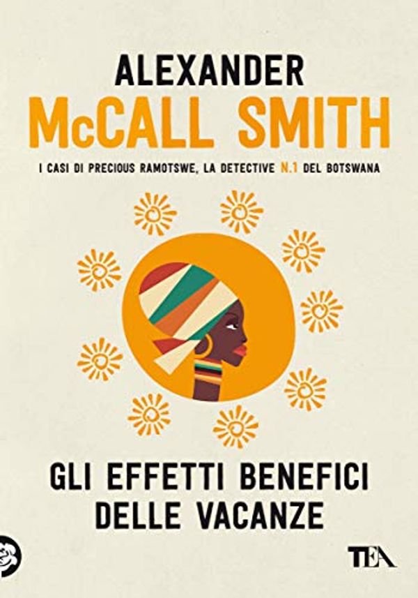 Cover Art for B08YZ6VXHD, Gli effetti benefici delle vacanze (I casi di Precious Ramotswe, la detective n.1 del Botswana) (Italian Edition) by McCall Smith, Alexander