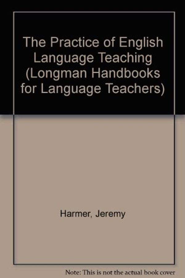 Cover Art for 9780582068032, The Practice of English Language Teaching by Jeremy Harmer