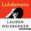 Cover Art for 9781432853136, When Life Gives You Lululemons by Lauren Weisberger