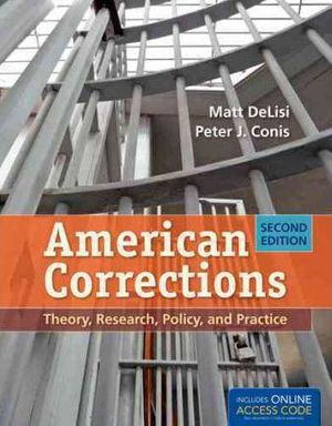 Cover Art for 9781449652388, American Corrections: Theory, Research, Policy, and Practice by Matt Delisi