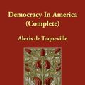 Cover Art for 9781406822700, Democracy In America (Complete) by Alexis de Toqueville