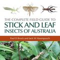 Cover Art for 9780643097087, The Complete Field Guide to Stick and Leaf Insects of Australia by Paul D. Brock, Jack W. Hasenpusch