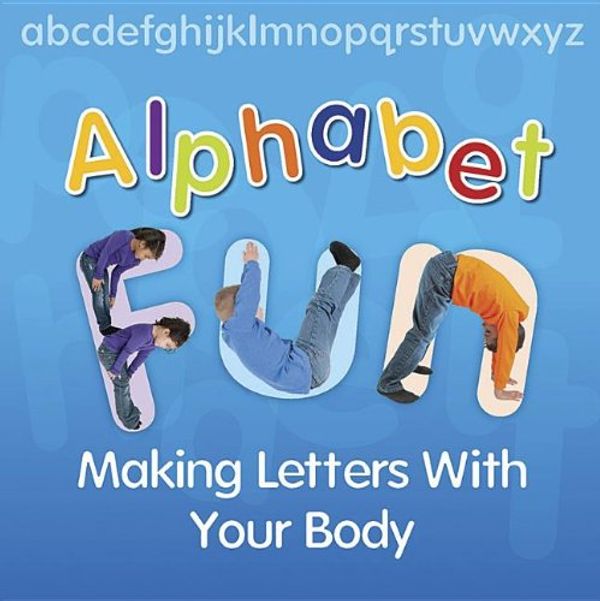 Cover Art for 9781432988036, Alphabet FunMaking Letters with Your Body by Isabel Thomas