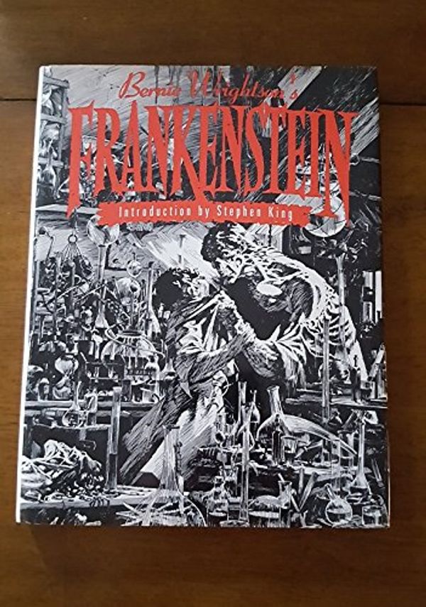 Cover Art for 9780887331947, Bernie Wrightson's "Frankenstein" by Mary Wollstonecraft Shelley