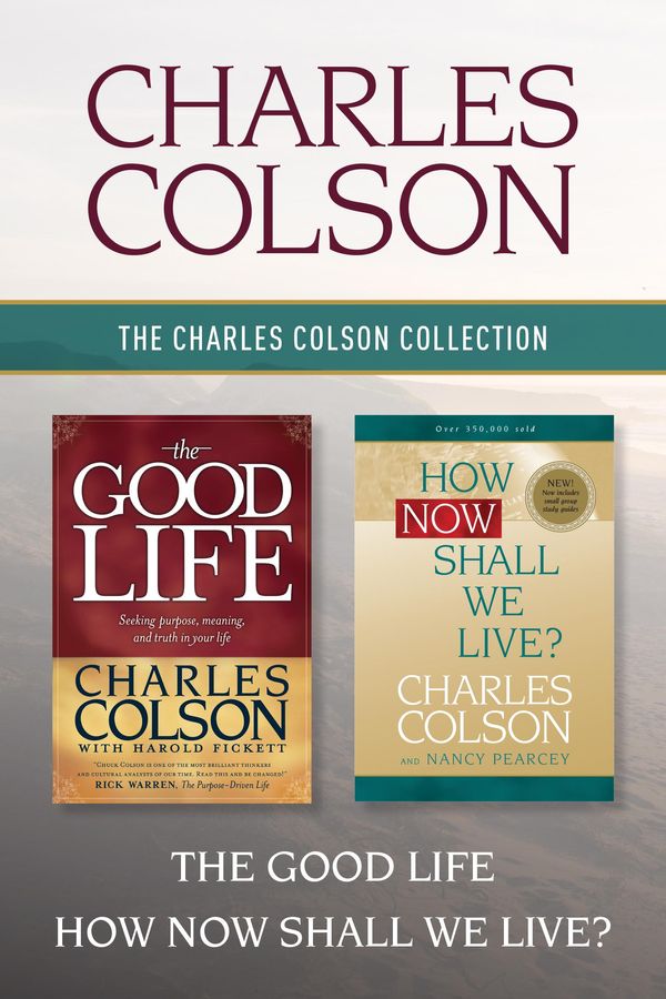 Cover Art for 9781496425058, The Charles Colson Collection: The Good Life / How Now Shall We Live? by Charles Colson