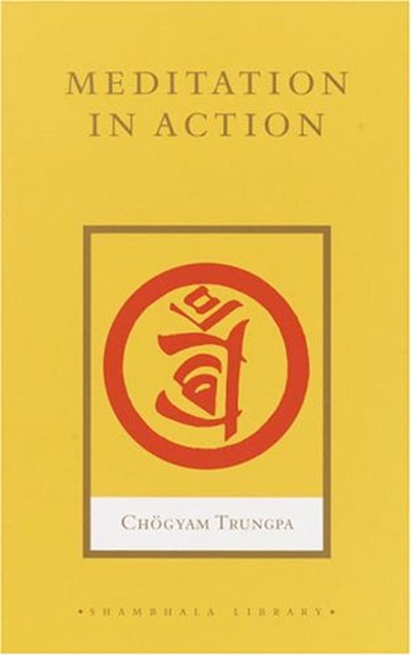 Cover Art for 9781590301593, Meditation In Action by Chogyam Trungpa