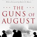 Cover Art for 8580001061313, The Guns of August: The Pulitzer Prize-Winning Classic About the Outbreak of World War I by Barbara W. Tuchman