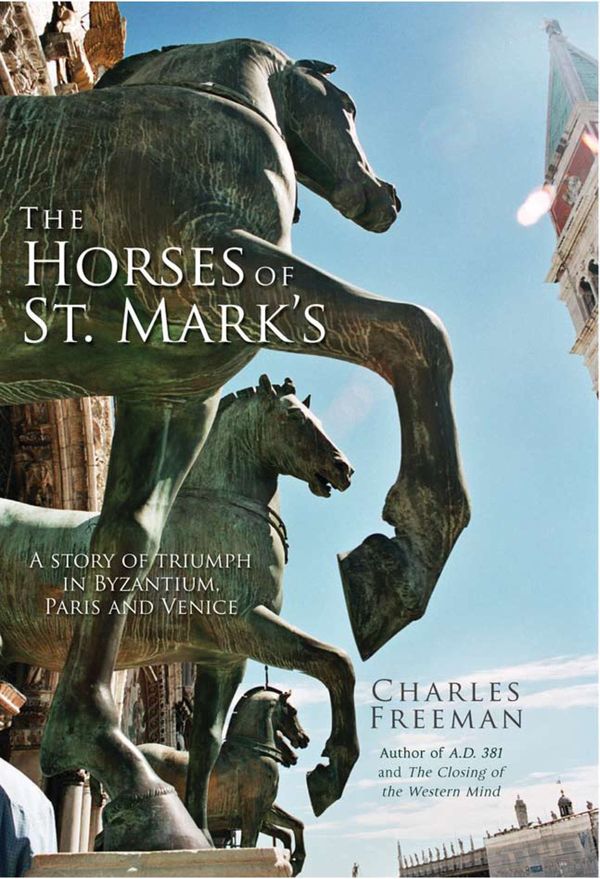 Cover Art for 9781468303025, The Horses of St. Mark's by Charles Freeman