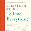 Cover Art for B0CT35VFXV, Tell Me Everything: From the Booker-shortlisted author by Elizabeth Strout