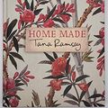 Cover Art for 9780007276080, Home Made: Good, Honest Food Made Easy by Tana Ramsay