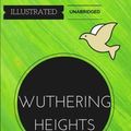 Cover Art for 9781530890132, Wuthering Heights: By Emily Bronte: Illustrated & Unabridged by Emily Bronte