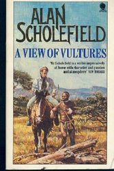 Cover Art for 9780722177549, View of Vultures by Alan Scholefield