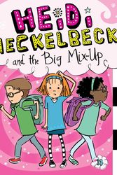 Cover Art for 9781481471695, Heidi Heckelbeck and the Big Mix-Up by Wanda Coven