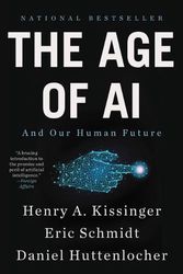 Cover Art for 9780316273992, The Age of AI: And Our Human Future by Henry A. Kissinger, Eric Schmidt, Daniel Huttenlocher