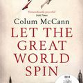 Cover Art for 9781408810927, Let the Great World Spin by Colum McCann