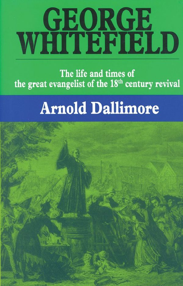 Cover Art for 9780851510262, George Whitefield: v. 1 by Arnold A. Dallimore