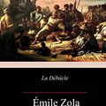 Cover Art for 9781981699568, La Débâcle by Emile Zola