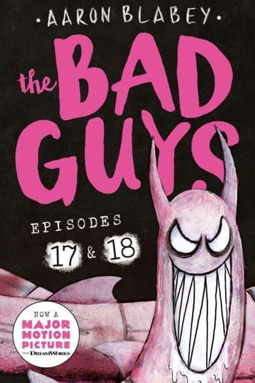 Cover Art for 9780702329050, The Bad Guys: Episode 17 & 18 by Aaron Blabey