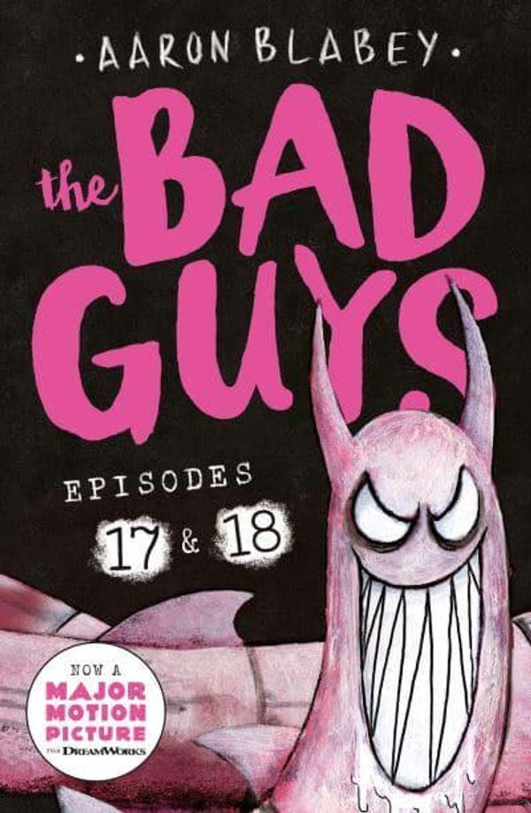 Cover Art for 9780702329050, The Bad Guys: Episode 17 & 18 by Aaron Blabey