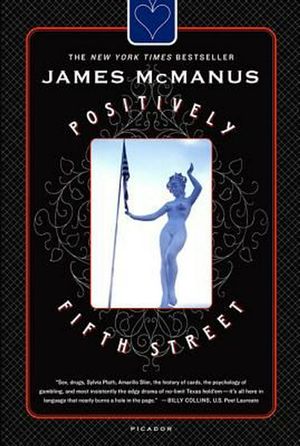 Cover Art for 9780312422523, Positively Fifth Street: Murderers, Cheetahs, and Binion’s World Series of Poker by James McManus