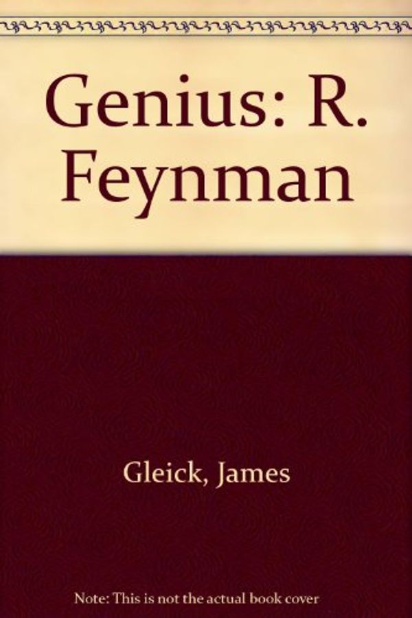 Cover Art for 9780517118061, Genius: R. Feynman by James Gleick