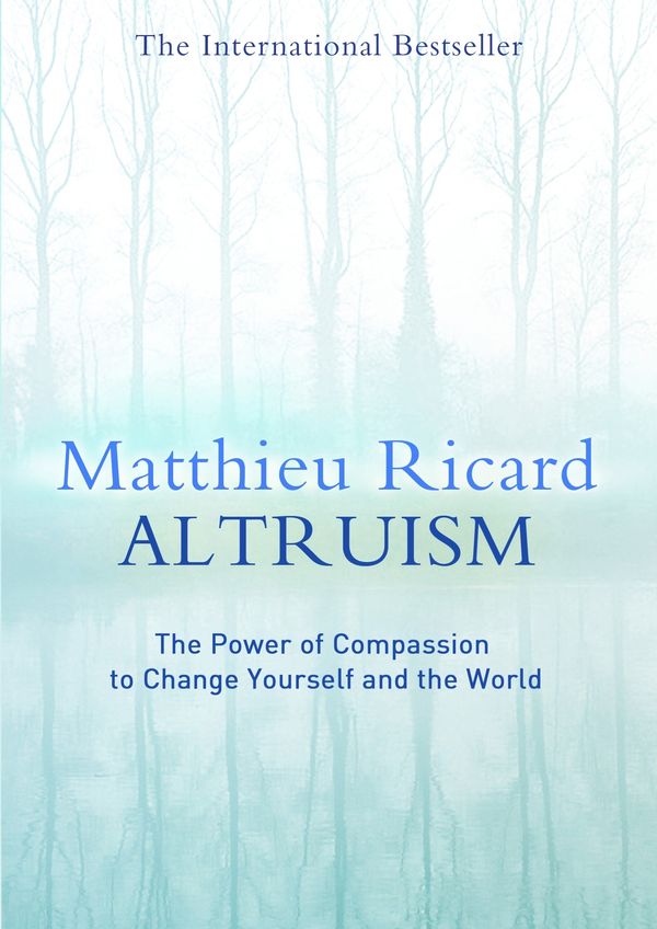 Cover Art for 9780857896995, Altruism by Matthieu Ricard