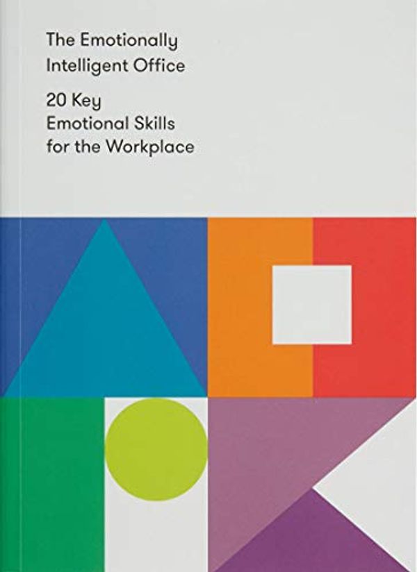 Cover Art for B07L44R7YC, The Emotionally Intelligent Office: 20 Key Emotional Skills for the Workplace by The School of Life