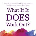 Cover Art for 9780486816494, What If It Does Work Out? by Susie Moore