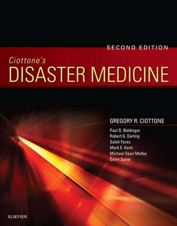Cover Art for 9780323358460, Ciottone's Disaster Medicine by Gregory R. Ciottone, Mark E Keim, Michael S Molloy, Paul D Biddinger, Robert G. Darling, Saleh Fares, Selim Suner