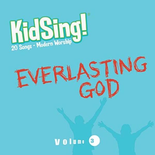 Cover Art for 9781400315574, Kidsing! Everlasting God! by Thomas Nelson Publishers
