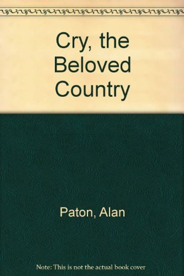 Cover Art for 9780606005098, Cry, the Beloved Country by Alan Paton